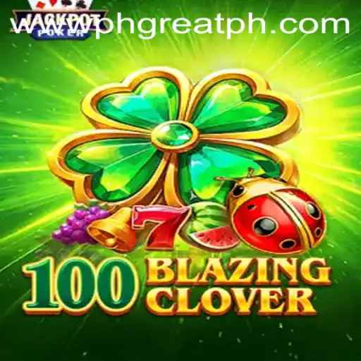 100BlazingClover: A Captivating Experience at PH GREAT Casino
