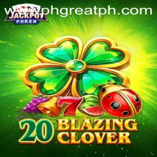Discover the Excitement of 20BlazingClover at PH GREAT Casino