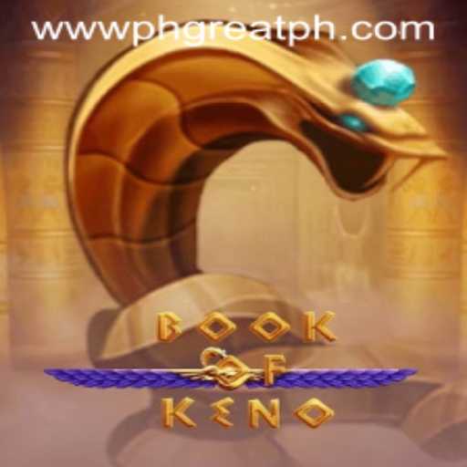 Exploring BookOfKeno at PH GREAT Casino