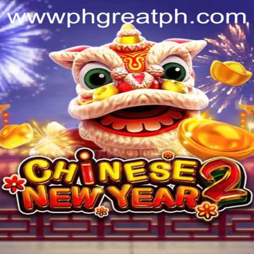 Explore the Exciting World of CHINESENEWYEAR2 at PH GREAT Casino