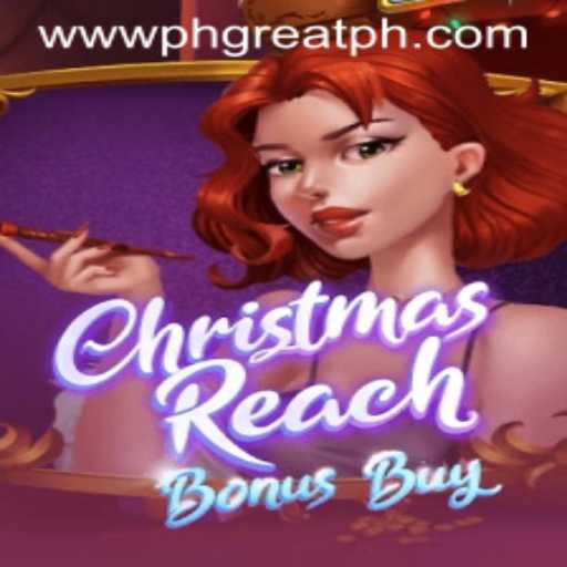 Unveiling ChristmasReachBonusBuy at PH GREAT Casino: A Festive Gaming Experience