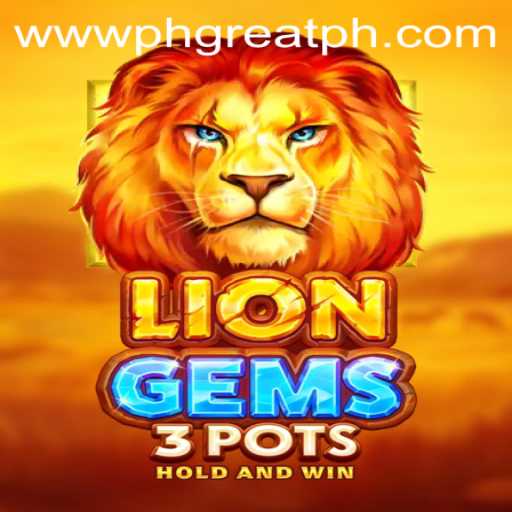 The Thrilling World of LionGems3pots at PH GREAT Casino
